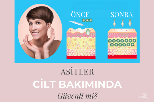 Cilt Bakımında Asitler Güvenli mi?