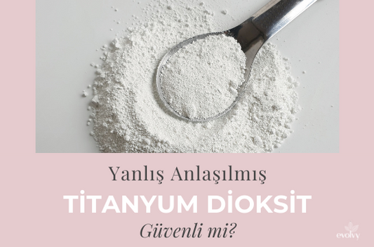 TİTANTUM DİOKSİT GÜVENLİ Mİ?
