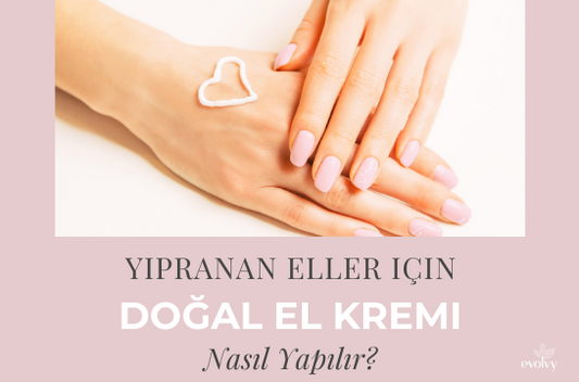 Doğal El Kremi Nasıl Yapılır?