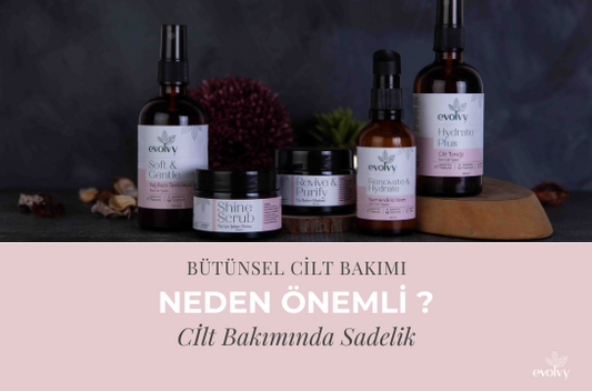 Bütünsel Cilt Bakım Rutini Nedir?