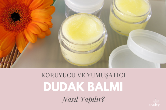 Koruyucu Dudak Balm'ı Nasıl Yapılır ?